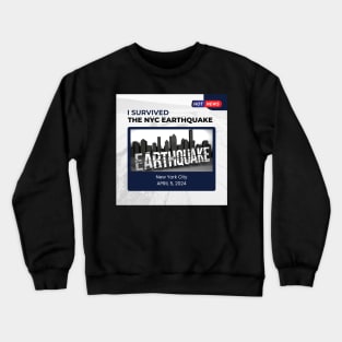 I Survived the NYC Earthquake Crewneck Sweatshirt